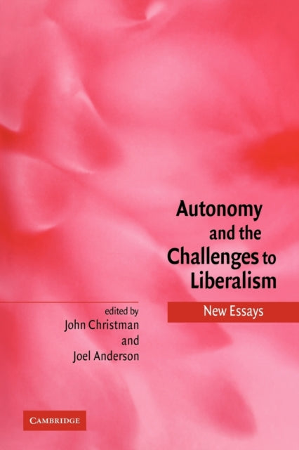 Book cover of: Autonomy and the Challenges to Liberalism. By: John Christman