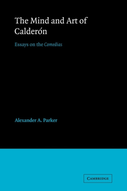 Book cover of: Mind and Art of Calderon. By: Alexander Augustine Parker