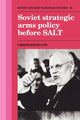Book cover of: Soviet Strategic Arms Policy before SALT. By: Christoph Bluth