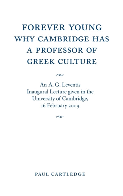 Forever Young: Why Cambridge has a Professor of Greek Culture