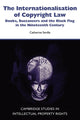 Book cover of: Internationalisation of Copyright Law. By: Catherine Seville