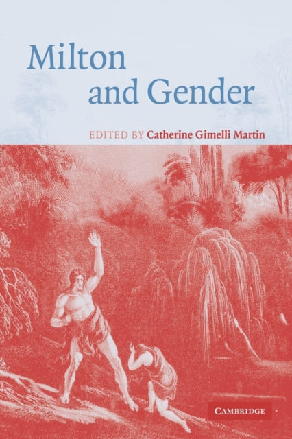 Book cover of: Milton and Gender. By: Catherine Gimelli Martin