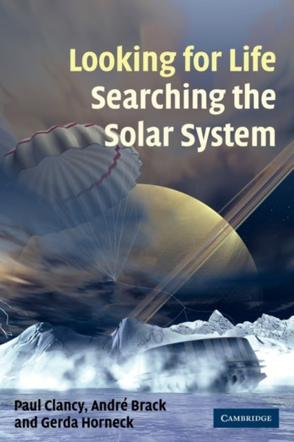 Book cover of: Looking for Life, Searching the Solar System. By: Paul Clancy
