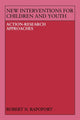 Book cover of: New Interventions for Children and Youth. By: Robert Norman Rapoport