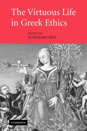 Virtuous Life in Greek Ethics