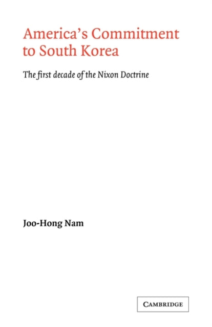Book cover of: America's Commitment to South Korea. By: Joo-Hong Nam