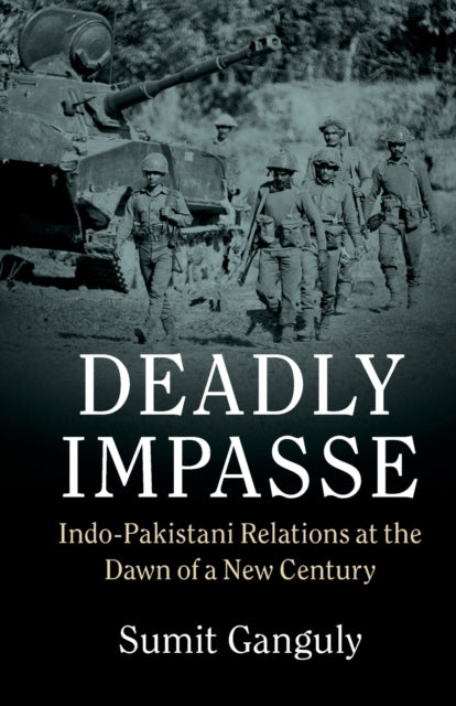Book cover of: Deadly Impasse. By: Sumit Ganguly