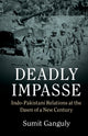 Book cover of: Deadly Impasse. By: Sumit Ganguly