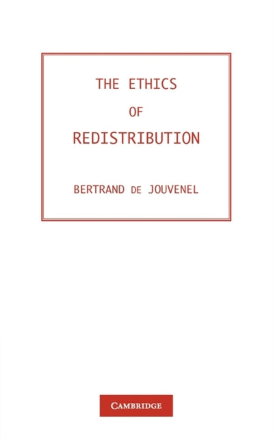 Book cover of: Ethics of Redistribution. By: Bertrand de Jouvenel