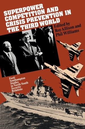 Superpower Competition and Crisis Prevention in the Third World
