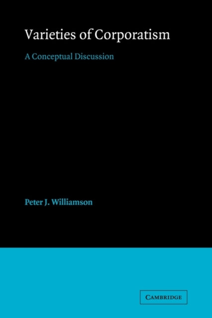 Book cover of: Varieties of Corporatism. By: Peter J. Williamson