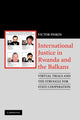 Book cover of: International Justice in Rwanda and the Balkans. By: Victor A. Peskin