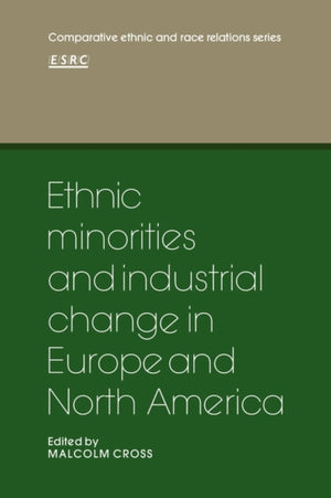 Ethnic Minorities and Industrial Change in Europe and North America