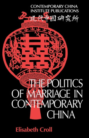 Politics of Marriage in Contemporary China