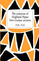 Book cover of: Evolution of Highland Papua New Guinea Societies. By: D. K. Feil