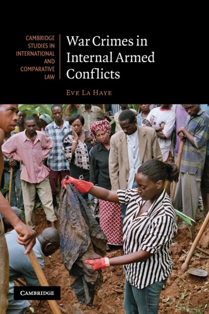 Book cover of: War Crimes in Internal Armed Conflicts. By: Eve La Haye