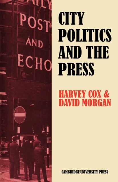 Book cover of: City Politics and the Press. By: Harvey Cox