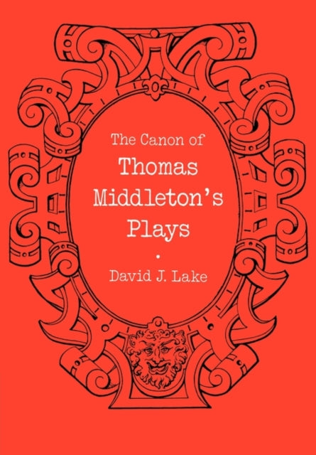 Book cover of: Canon of Thomas Middleton's Plays. By: David J. Lake