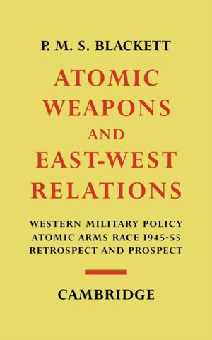 Atomic Weapons and East–West Relations