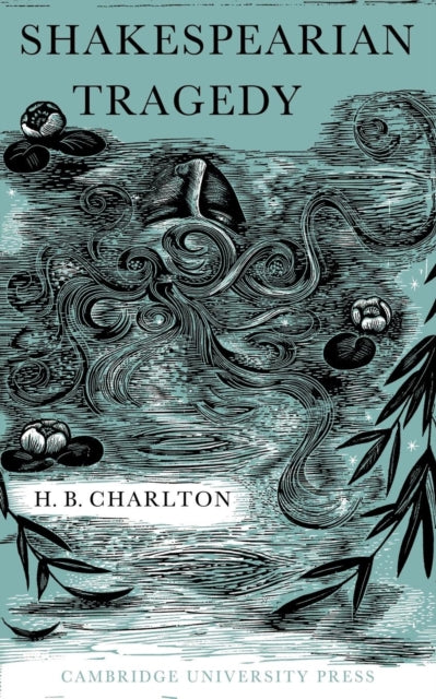 Book cover of: Shakespearian Tragedy. By: H. B. Charlton