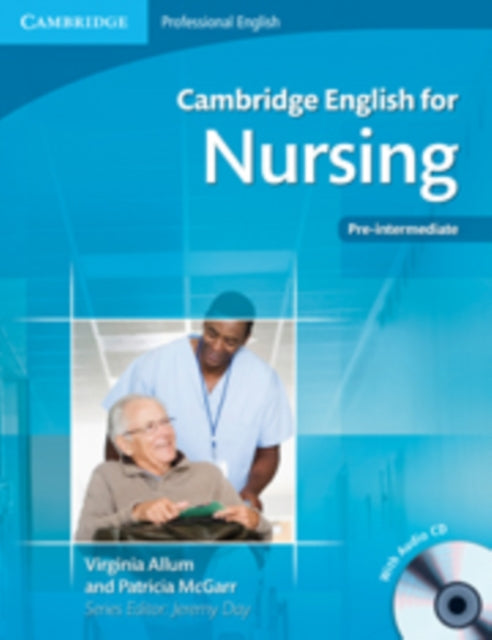 Book cover of: Cambridge English for Nursing Pre-intermediate Student's Book with Audio CD. By: Virginia Allum