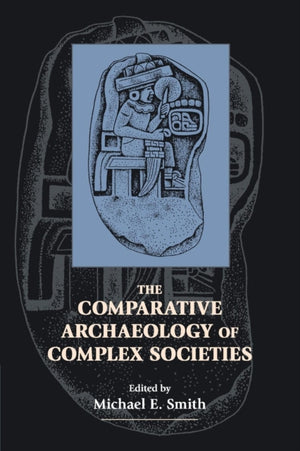 Comparative Archaeology of Complex Societies