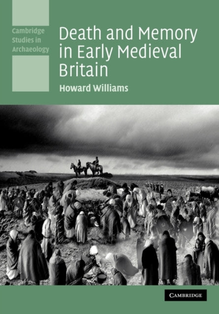 Book cover of: Death and Memory in Early Medieval Britain. By: Howard Williams