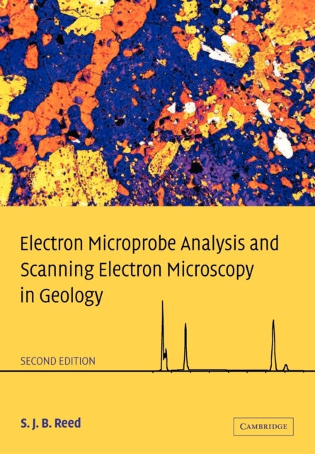 Book cover of: Electron Microprobe Analysis and Scanning Electron Microscopy in Geology. By: S. J. B. Reed