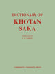 Book cover of: Dictionary of Khotan Saka. By: Harold Walter Bailey