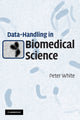 Book cover of: Data-Handling in Biomedical Science. By: Peter White