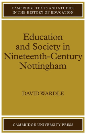 Education and Society in Nineteenth-Century Nottingham