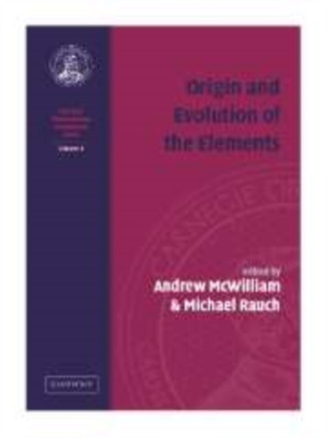 Book cover of: Origin and Evolution of the Elements. By: Andrew McWilliam