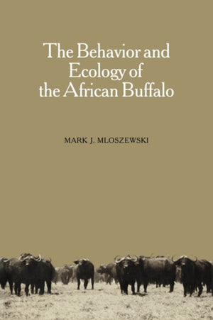Behavior and Ecology of the African Buffalo