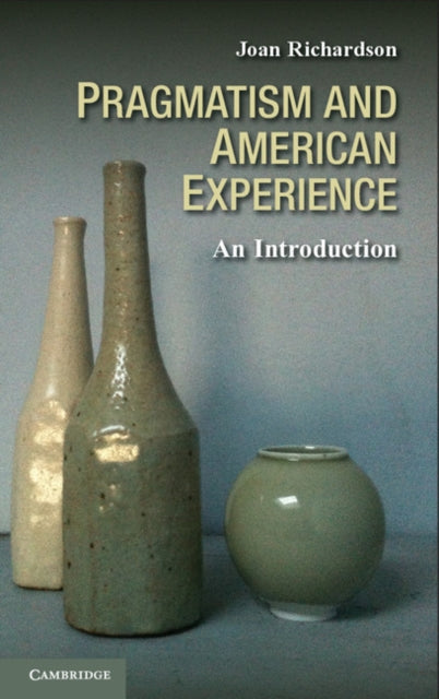 Book cover of: Pragmatism and American Experience