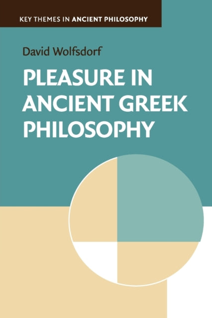 Book cover of: Pleasure in Ancient Greek Philosophy. By: David Wolfsdorf