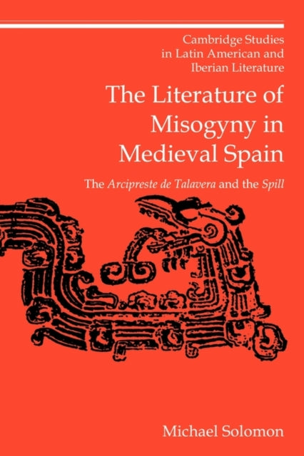 Book cover of: Literature of Misogyny in Medieval Spain. By: Michael Solomon