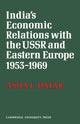 Book cover of: India's Economic Relations with the USSR and Eastern Europe 1953 to 1969. By: Asha L. Datar
