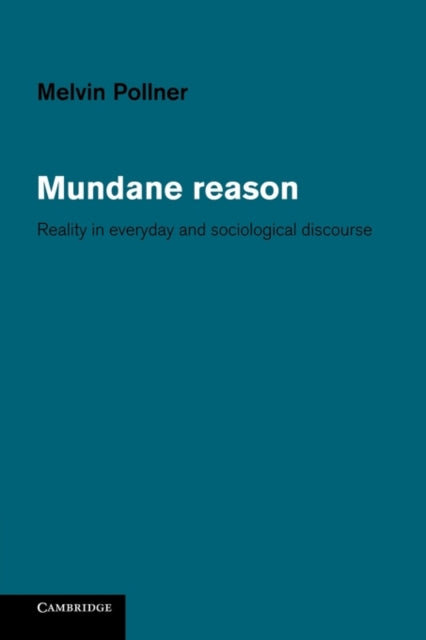 Book cover of: Mundane Reason. By: Melvin Pollner