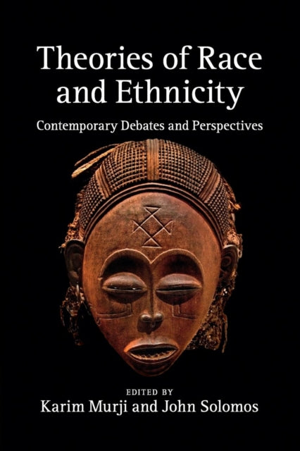 Book cover of: Theories of Race and Ethnicity. By: Karim Murji