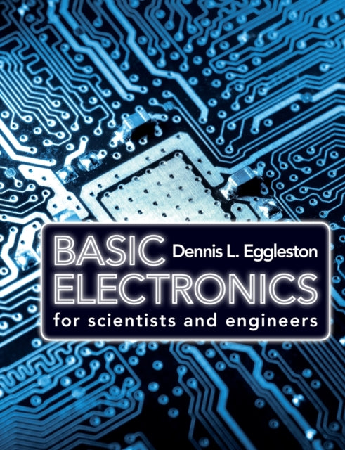Book cover of: Basic Electronics for Scientists and Engineers. By: Dennis L. Eggleston
