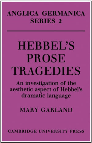 Hebbel's Prose Tragedies