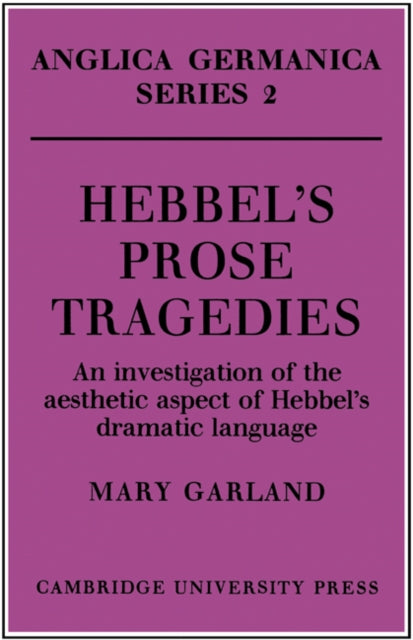 Book cover of: Hebbel's Prose Tragedies. By: Mary Garland