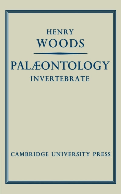Book cover of: Palæontology Invertebrate. By: Henry Woods