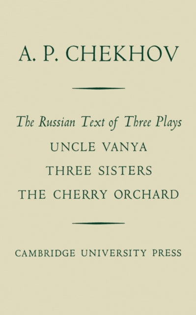 The Russian Text of Three Plays Uncle Vanya Three Sisters The Cherry Orchard