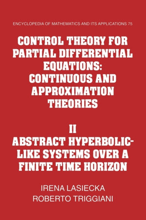 Control Theory for Partial Differential Equations: Volume 2, Abstract Hyperbolic-like Systems over a Finite Time Horizon