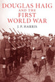 Book cover of: Douglas Haig and the First World War. By: J. P. Harris