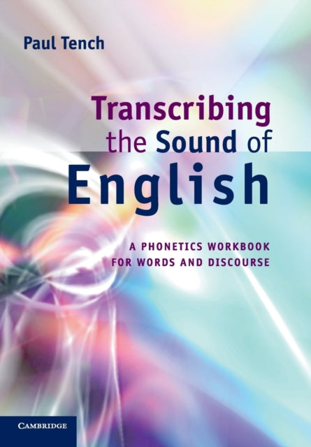 Book cover of: Transcribing the Sound of English. By: Paul Tench