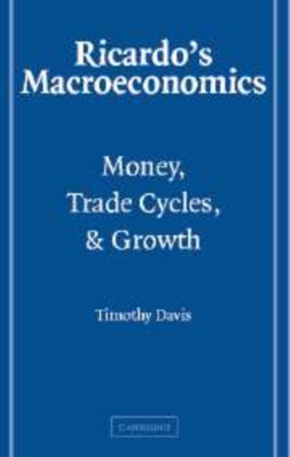 Book cover of: Ricardo's Macroeconomics. By: Timothy Davis