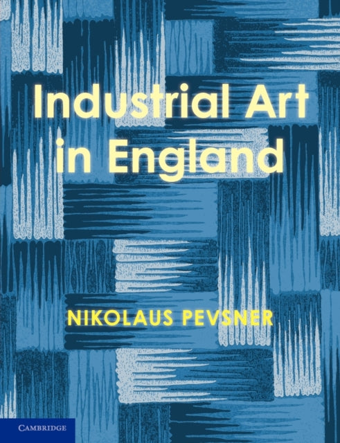 Book cover of: Enquiry into Industrial Art in England. By: Nikolaus Pevsner