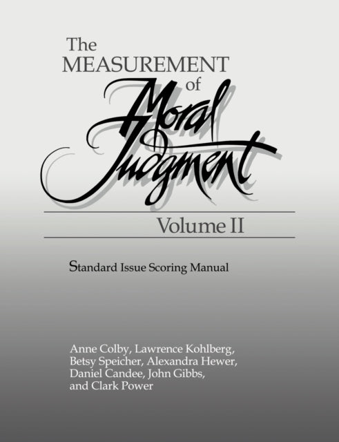Book cover of: Measurement of Moral Judgement: Volume 2, Standard Issue Scoring Manual. By: Anne Colby